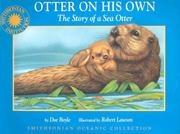 Cover of: Otter on his own: the story of a sea otter