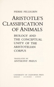 Cover of: Aristotle's classification of animals: biology and the conceptual unity of the Aristotelian corpus