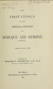 Cover of: The first census of the original counties of Dubuque and Demoine (Iowa) taken in July, 1836 by Benjamin Franklin Shambaugh