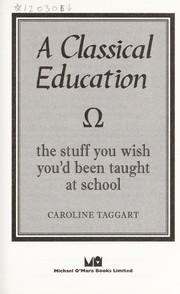 Cover of: A classical education | Caroline Taggart