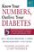 Cover of: Know Your Numbers, Outlive Your Diabetes