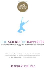 Cover of: The Science of Happiness: How Our Brains Make Us Happy-and What We Can Do to Get Happier