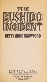 Cover of: The Bushido Incident by Betty Anne Crawford