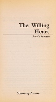 Cover of: The Willing Heart (Heartsong Presents #63) | Janelle Jamison (Tracie Peterson)