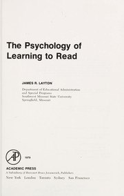 The psychology of learning to read by James R. Layton