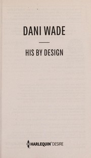 Cover of: His by design | Dani Wade