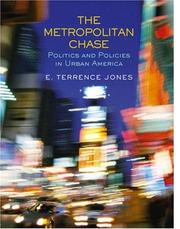 Cover of: The Metropolitan Chase: Politics and Policies in Urban America