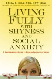 Cover of: Living Fully with Shyness and Social Anxiety by Erika B. Hilliard, Erika B. Hilliard