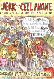 Cover of: The jerk with the cell phone: a survival guide for the rest of us