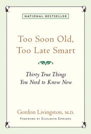 Cover of: Too Soon Old, Too Late Smart by Gordon Livingston