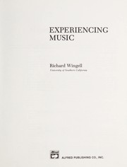 Cover of: Experiencing music by Richard Wingell