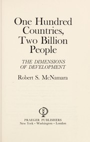 Cover of: One hundred countries, two billion people; the dimensions of development by Robert Francis McNamara