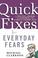Cover of: Quick Fixes for Everyday Fears