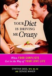 Cover of: Your Diet Is Driving Me Crazy: When Food Conflicts Get in the Way of Your Love Life