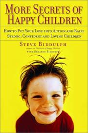 New secrets of happy children by Steve Biddulph, Shaaron Biddulph