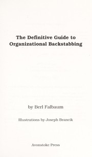 Cover of: The definitive guide to organizational backstabbing | Berl Falbaum