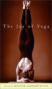Cover of: The Joy of Yoga: How Yoga Can Revitalize Your Body and Spirit and Change the Way You Live