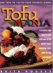 Cover of: Tofu Mania: Add Tofu to 120 of Your Favorite Dishes