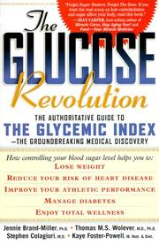 Cover of: The glucose revolution: the authoritative guide to the glycemic index : the groundbreaking medical discovery