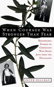 Cover of: When Courage Was Stronger Than Fear: Remarkable Stories of Christians Who Saved Jews from the Holocaust