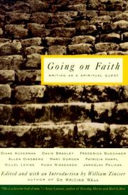 Cover of: Going on faith by edited and with an introduction by William Zinsser ; [contributors], Diane Ackerman ... [et al.].