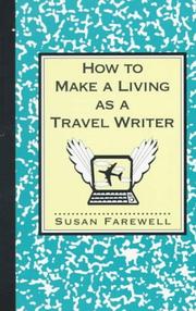 Cover of: How to make a living as a travel writer by Susan Farewell