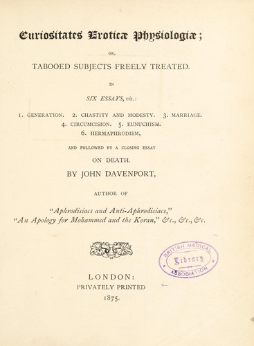 Curiositates eroticae physiologiae, or, Tabooed subjects freely treated in six essays, viz by Davenport, John
