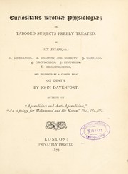 Cover of: Curiositates eroticae physiologiae, or, Tabooed subjects freely treated in six essays, viz by Davenport, John