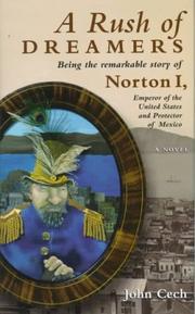Cover of: A rush of dreamers: being the remarkable story of Norton I, Emperor of the United States and Protector of Mexico