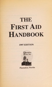 Cover of: The First Aid Handbook, Your one-stop reference guide by 