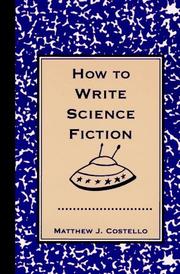 How to write science fiction by Matthew J. Costello
