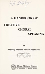 Cover of: A handbook of creative choral speaking. | Marjory Frances Brown-Azarowicz