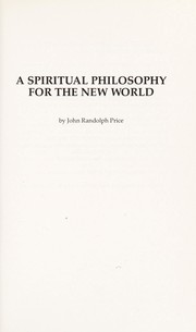 Cover of: Spiritual Philosophy for the New World | John Randolph Price
