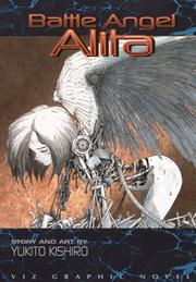 Cover of: Battle Angel Alita, Volume 1 by Yukito Kishiro