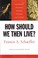 Cover of: How Should We Then Live?