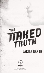 Cover of: The naked truth | Lakita Garth