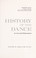 Cover of: History of the dance in art and education