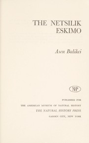 Cover of: The Netsilik eskimo. | Asen Balikci
