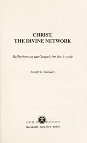 Cover of: Christ the divine network: reflections on the Gospels for the A-cycle