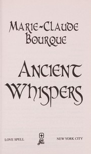 Cover of: Ancient whispers | Marie-Claude Bourque