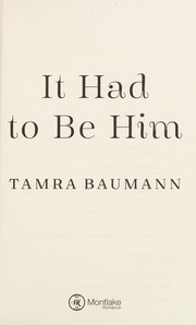 Cover of: It had to be him | Tamra Baumann