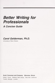 Cover of: Better writing for professionals | Carol W. Gelderman