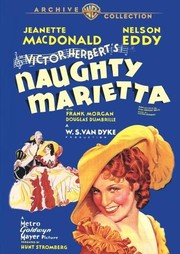 Cover of: Naughty Marietta by Metro-Goldwyn-Mayer presents ; a W.S. Van Dyke production ; screen play by John Lee Mahin, Frances Goodrich and Albert Hackett ; produced by Hunt Stromberg ; directed by W.S. Van Dyke