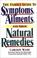 Cover of: The Family Guide to Symptoms, Ailments and Their Natural Remedies (Wade, Carlson. Home Encyclopedia of Symptoms, Ailments, and Their Natural Remedies.)