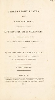 Cover of: Thirty-eight plates with explanations; intended to illustrate Linnaeus's System of vegetables, and particularly adapted to the Letters on the elements of botany [J.J. Rousseau]