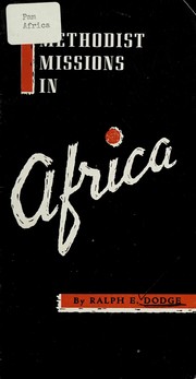 Cover of: Methodist missions in Africa | Dodge, Ralph E.