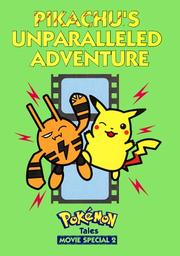 Cover of: Pikachu's Unparalleled Adventure by Toshihiro Ono