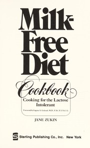 Cover of: Milk-free Diet Cook Book, Cooking for the Lactose Intolerant. by Jane Zukin