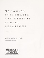 Cover of: Managing systematic and ethical public relations by Mark P. McElreath