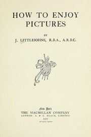 Cover of: How to enjoy pictures | John Littlejohns